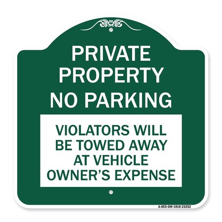 SIGNMISSION Private Property No Parking Violators Will Be Towed Away at Vehicle Owners Expense, GW-1818-23252 A-DES-GW-1818-23252